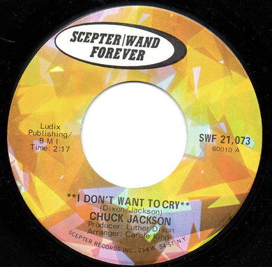Chuck Jackson : I Don't Want To Cry / Beg Me (7
