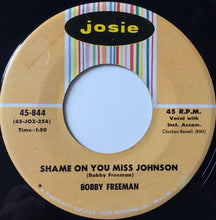 Load image into Gallery viewer, Bobby Freeman : Shame On You Miss Johnson / Need Your Love (7&quot;, Single, RE)
