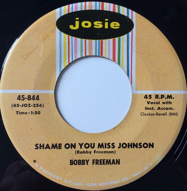 Bobby Freeman : Shame On You Miss Johnson / Need Your Love (7