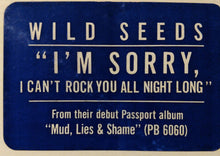 Load image into Gallery viewer, The Wild Seeds : I&#39;m Sorry, I Can&#39;t Rock You All Night Long (12&quot;, Single, Promo)