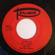 Load image into Gallery viewer, Tim Tam And The Turn-Ons : Wait A Minute / Opelia (7&quot;, Single)