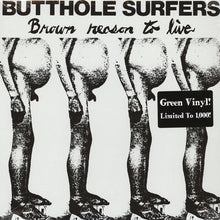 Load image into Gallery viewer, Butthole Surfers : Brown Reason To Live (12&quot;, Ltd, RP, gre)