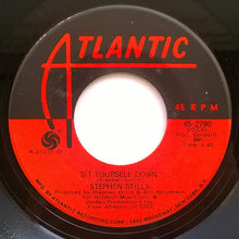 Load image into Gallery viewer, Stephen Stills : Sit Yourself Down (7&quot;, Single, SP)