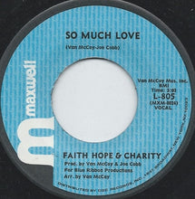 Load image into Gallery viewer, Faith, Hope &amp; Charity : Let&#39;s Try It Over / So Much Love (7&quot;)