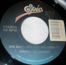 Load image into Gallery viewer, Johnny Rodriguez (4) : She Don't Cry Like She Used To (7", Single)