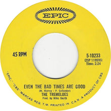 Load image into Gallery viewer, The Tremeloes : Even The Bad Times Are Good / Jenny's All Right (7", Single)