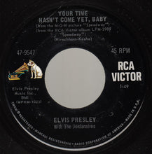 Load image into Gallery viewer, Elvis Presley : Your Time Hasn't Come Yet, Baby / Let Yourself Go (7", Single, Ind)