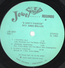 Load image into Gallery viewer, Rev. Amos Waller With Special Music By Lady Wynester And The Waller Singers : A Dirty Fighter (LP, Album)