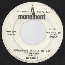 Load image into Gallery viewer, Ed Bruce : Everybody Wants To Get To Heaven (7", Promo)