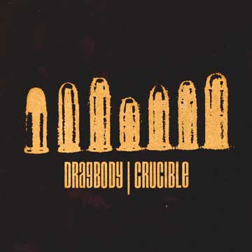 Dragbody / Crucible : Dragbody / Crucible (12