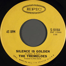 Load image into Gallery viewer, The Tremeloes : Silence Is Golden (7", Single, San)