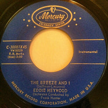 Load image into Gallery viewer, Eddie Heywood : The Breeze And I (7")
