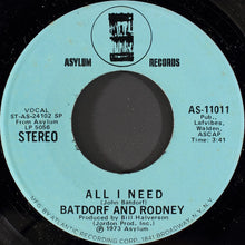 Load image into Gallery viewer, Batdorf &amp; Rodney : All I Need (7", Mono, Promo)