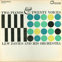 Load image into Gallery viewer, Lew Davies And His Orchestra : Two Pianos &amp; Twenty Voices (LP, Album)