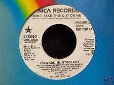 Howard Huntsberry : Don't Take This Out On Me (7