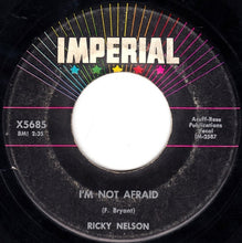 Load image into Gallery viewer, Ricky Nelson (2) : I'm Not Afraid / Yes Sir, That's My Baby (7")
