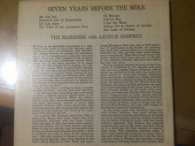 Load image into Gallery viewer, The Mariners With Arthur Godfrey : Seven Years Before The Mike (2x7", EP)