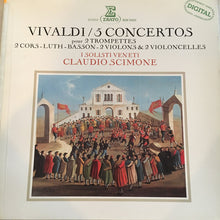 Load image into Gallery viewer, Antonio Vivaldi - I Solisti Veneti, Claudio Scimone : 5 Concertos Pour 2 Trompettes ~ 2 Cors ~ Luth ~ Basson ~ 2 Violons &amp; 2 Violoncelles (LP)