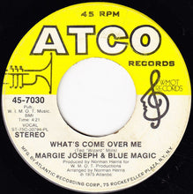 Load image into Gallery viewer, Margie Joseph &amp; Blue Magic : What&#39;s Come Over Me / You &amp; Me (Got A Good Thing Going) (7&quot;, Single)