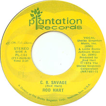 Load image into Gallery viewer, Rod Hart (2) : C. B. Savage / Better Off Gone (7", Single)