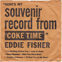 Load image into Gallery viewer, Eddie Fisher : Here's My Souvenir Record From Coke Time (7", EP)