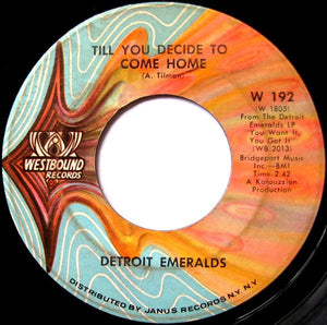 Detroit Emeralds : You Want It, You Got It / Till You Decide To Come Home (7", Single)