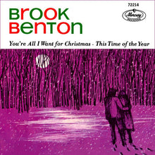 Load image into Gallery viewer, Brook Benton : You're All I Want For Christmas / This Time Of The Year (7")