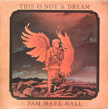 Load image into Gallery viewer, Pam Mark Hall : This Is Not A Dream (LP, Album)