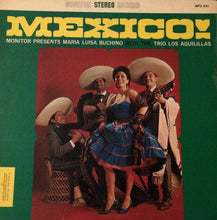 Load image into Gallery viewer, Maria Luisa Buchino, Trio Los Aguilillas : Mexico! (LP, Album)