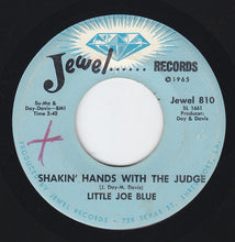 Load image into Gallery viewer, Little Joe Blue : Shakin' Hands With The Judge / If There's A Better Way (7")