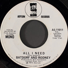 Load image into Gallery viewer, Batdorf &amp; Rodney : All I Need (7", Mono, Promo)