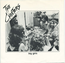 Load image into Gallery viewer, The Cheeters : Big Girls / Turn and Walk Away (7", Single)