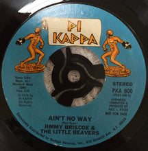 Load image into Gallery viewer, Jimmy Briscoe And The Beavers : Ain&#39;t No Way  (7&quot;, Promo)