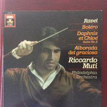 Load image into Gallery viewer, Maurice Ravel, Riccardo Muti, The Philadelphia Orchestra : Boléro / Daphnis Et Chloé Suite No.2 / Alborada Del Gracioso (LP)