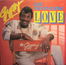 Load image into Gallery viewer, Gypsy : We Need More Love (LP)