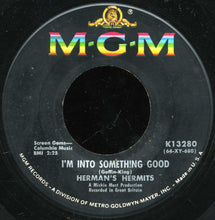 Load image into Gallery viewer, Herman's Hermits : I'm Into Something Good / Your Hand In Mine (7", Single)