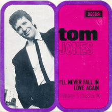 Load image into Gallery viewer, Tom Jones : I'll Never Fall In Love Again (7", Single)