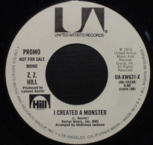 Load image into Gallery viewer, Z.Z. Hill : I Created A Monster (7&quot;, Single, Promo)