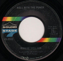 Load image into Gallery viewer, Roscoe Shelton : Easy Going Fellow / Roll With The Punch (7", Single)