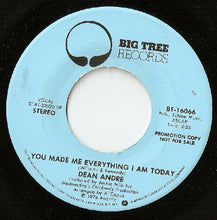 Load image into Gallery viewer, Dean Andre : You Made Me Everything I Am Today (7", Mono, Promo)