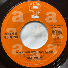 Load image into Gallery viewer, Wet Willie : Make You Feel Love Again (7&quot;, Single, Mono, Promo, Styrene)