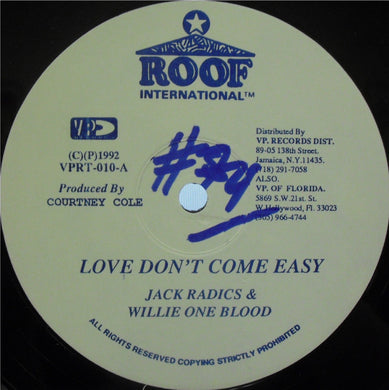 Jack Radics & Willi One Blood / Tyrone Taylor : Love Don't Come Easy / Moonlight And Roses (12