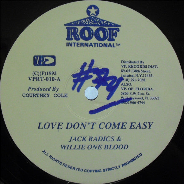 Jack Radics & Willi One Blood / Tyrone Taylor : Love Don't Come Easy / Moonlight And Roses (12