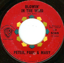 Load image into Gallery viewer, Peter, Paul &amp; Mary : Blowin' In The Wind (7", Single, Styrene, Ter)