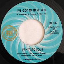 Load image into Gallery viewer, Fantastic Four : I&#39;ve Got To Have You / Win Or Lose (I&#39;m Going To Love You) (7&quot;, Single)