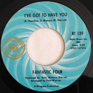 Fantastic Four : I've Got To Have You / Win Or Lose (I'm Going To Love You) (7