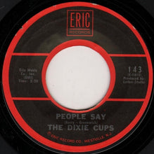 Load image into Gallery viewer, The Dixie Cups : Chapel Of Love / People Say (7&quot;, Styrene, Pit)