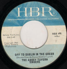 Load image into Gallery viewer, The Abbey Tavern Singers : Off To Dublin In The Green (7", Single)