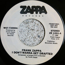 Load image into Gallery viewer, Frank Zappa : I Don't Wanna Get Drafted! (7", Single, Promo)