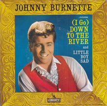 Load image into Gallery viewer, Johnny Burnette : Little Boy Sad / (I Go) Down To The River (7", Single)